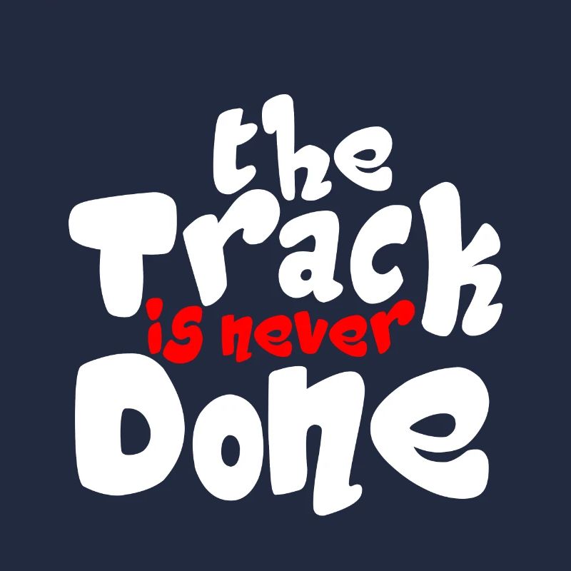 The Track Is Never Done 2