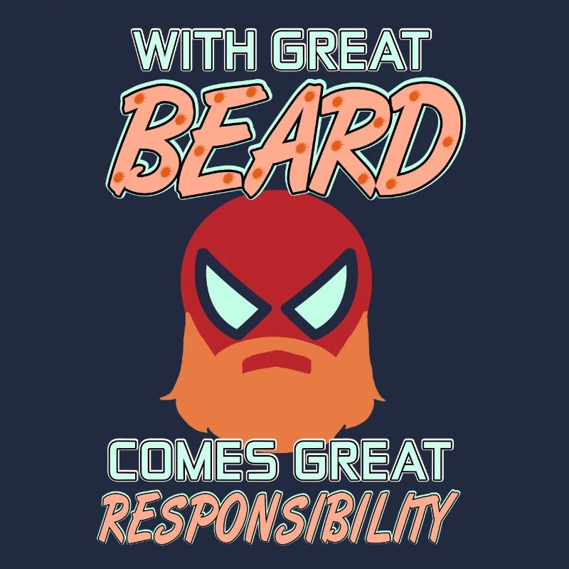 With Great BEARD Comes With Great Responsibility