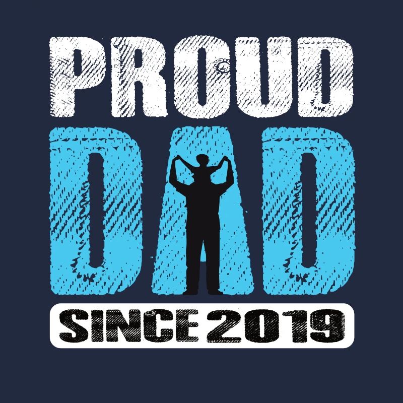 Proud Dad Since 2019
