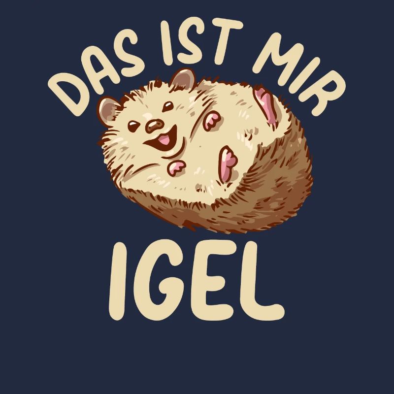 Igel Spruch Das Ist Mir Igel - Braunbrustigel Stac