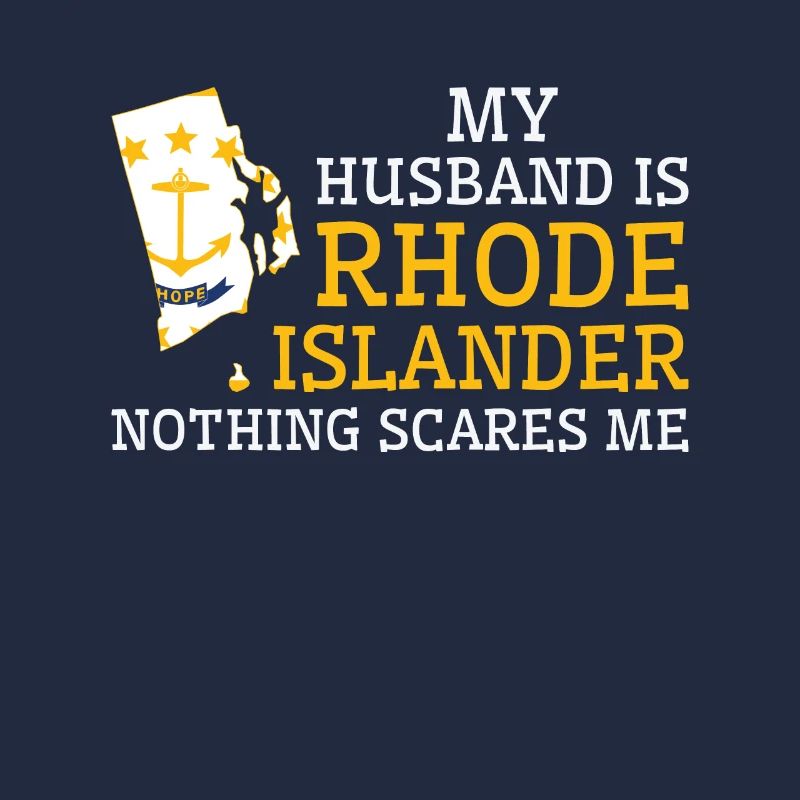 Nothing Scares Me Rhode Islander Husband Rhode