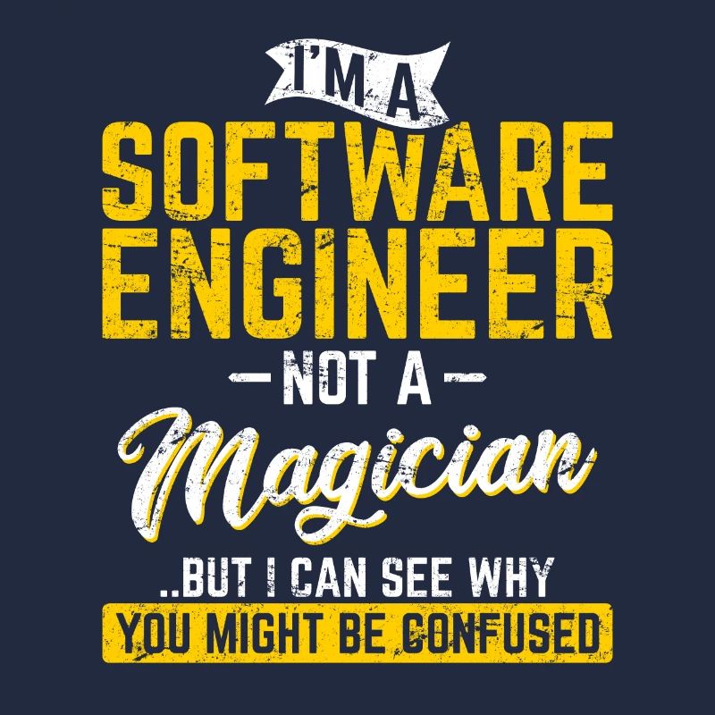 Software Engineer Not A Magician Programmer Develo