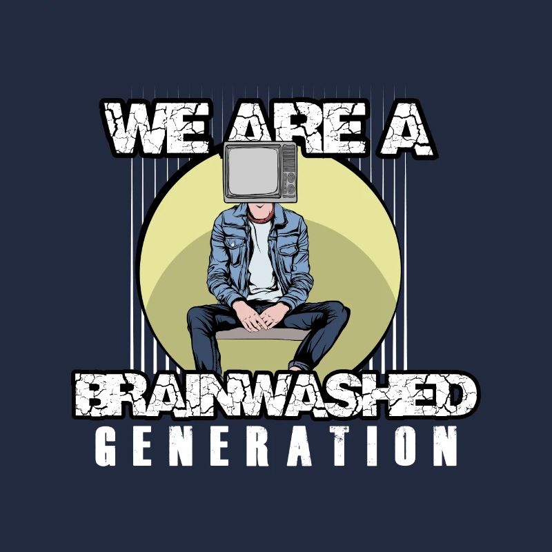 We Are A Brainwashed Generation