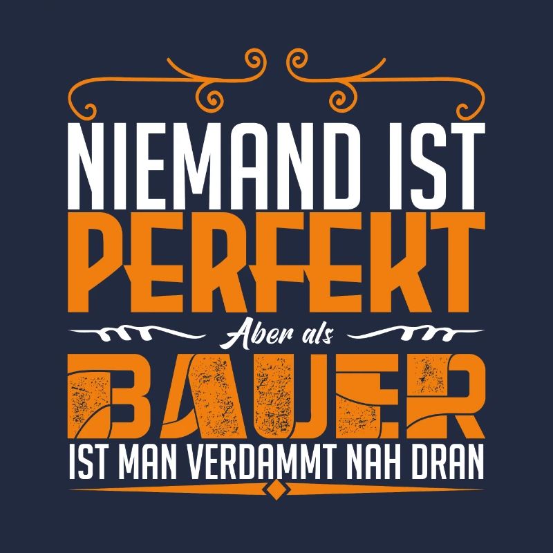 Funshirt Bauer bauer ist perfekt