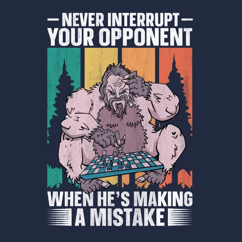 Never Interrupt Your Opponent funny chess