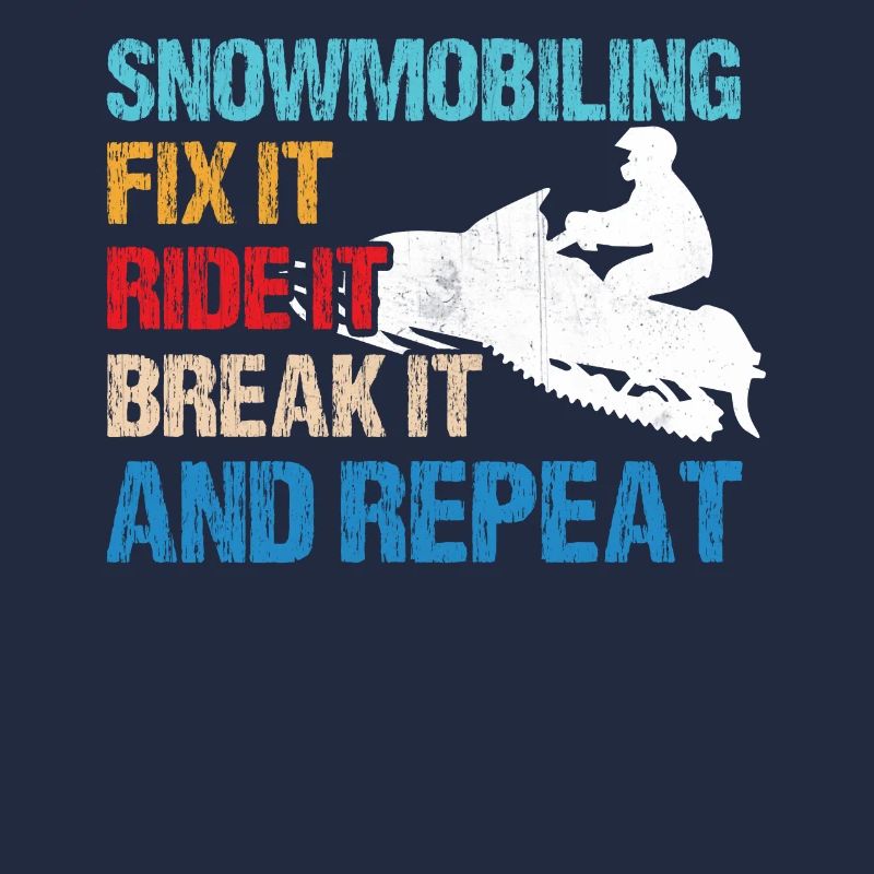 Snowmobiling - Fix It, Ride It, Break It, and Repe