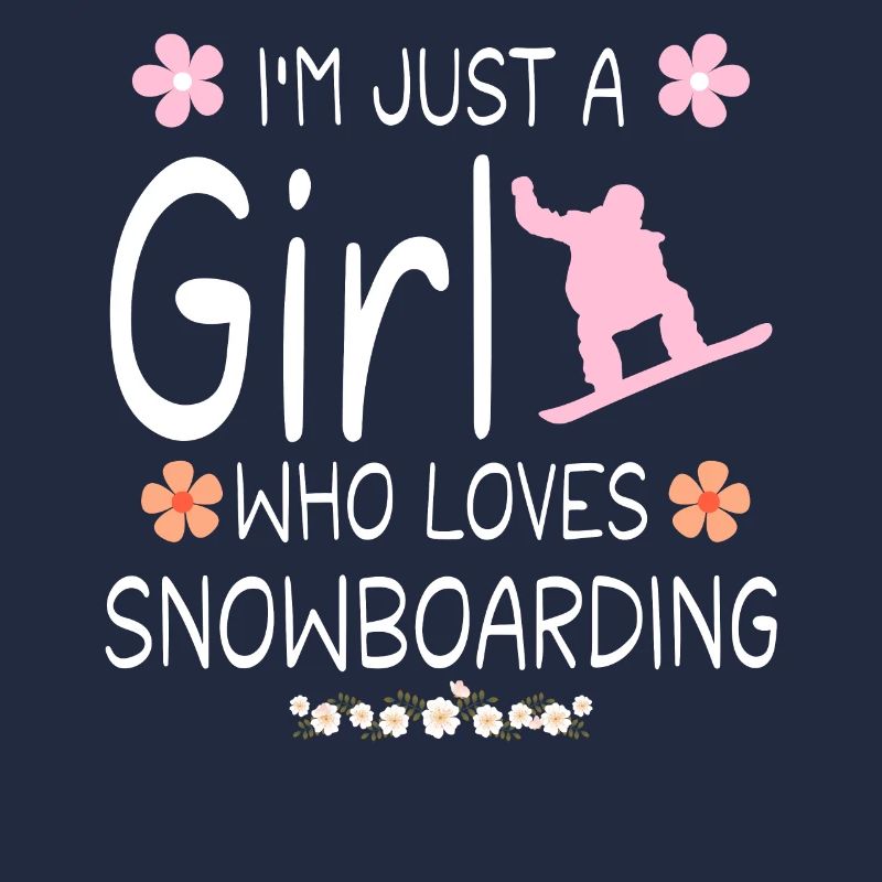 Ich bin nur ein Mädchen, das Snowboarden liebt