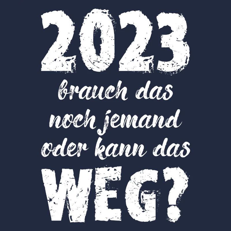 2023 Brauch Das Noch Jemand Oder Kann Das Weg Fun