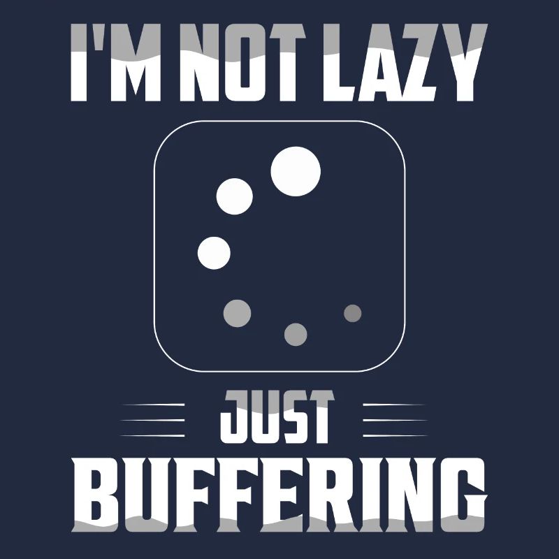 I'm Not Lazy Just Buffering Computer Hardware