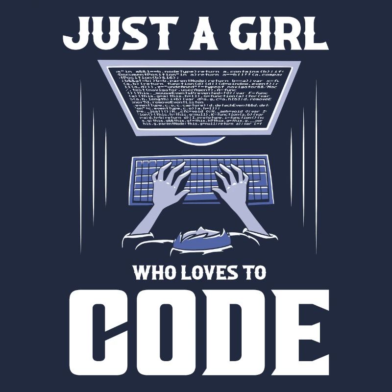Just A Girl Who Loves To Code Software Coding