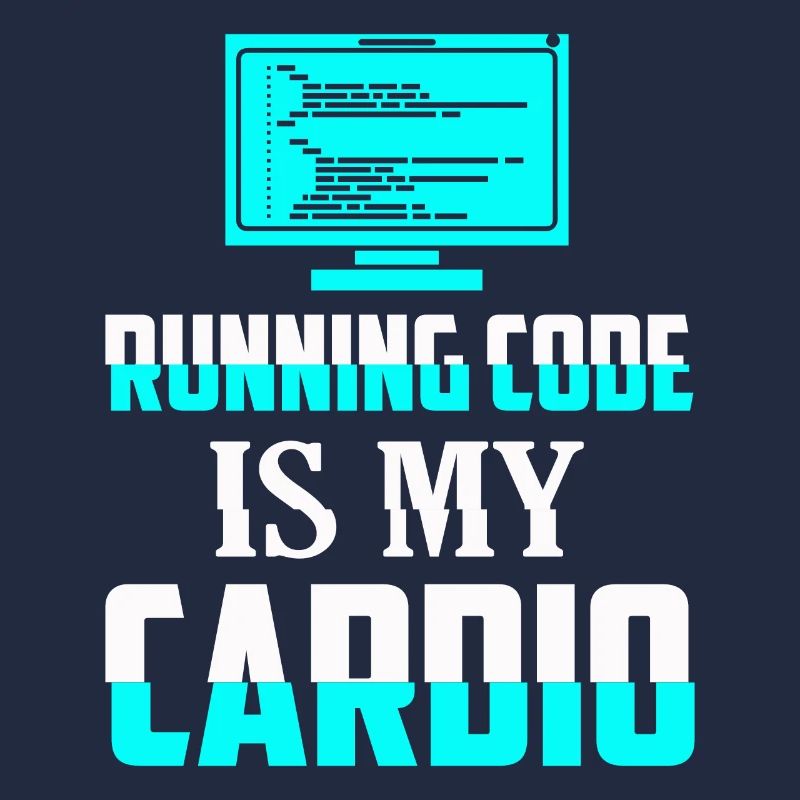 Running Code Is My Cardio Coding Software