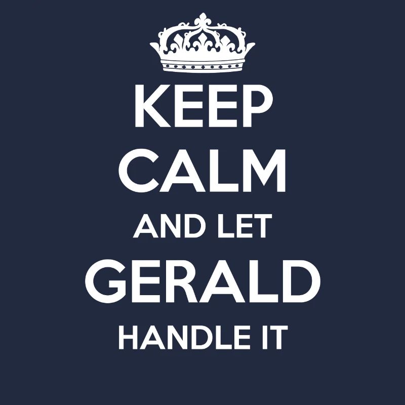 Keep Calm Handle It - First Name Name Funny Gerald