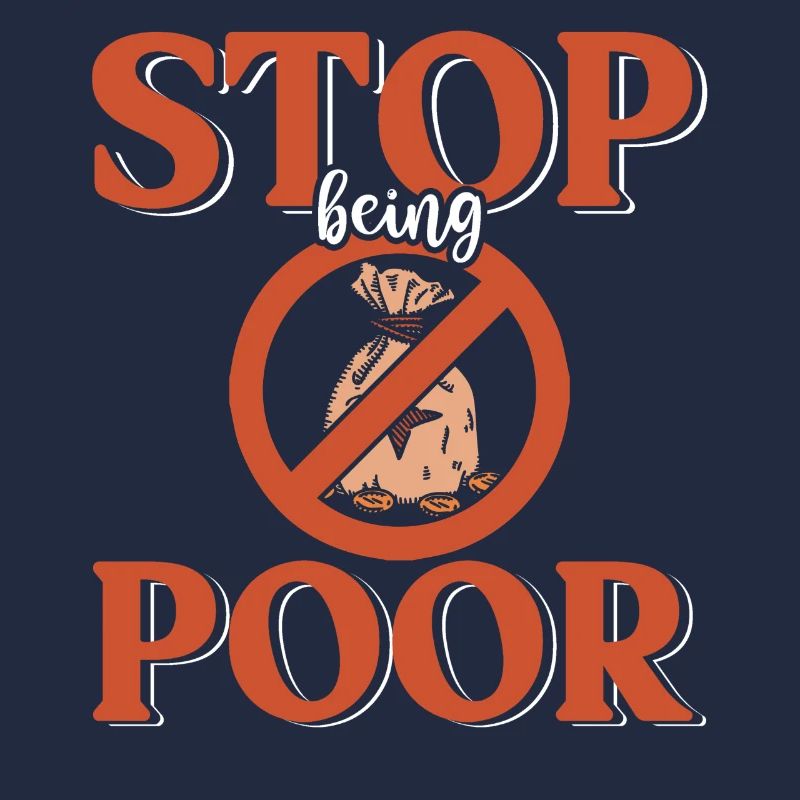 Stop being poor