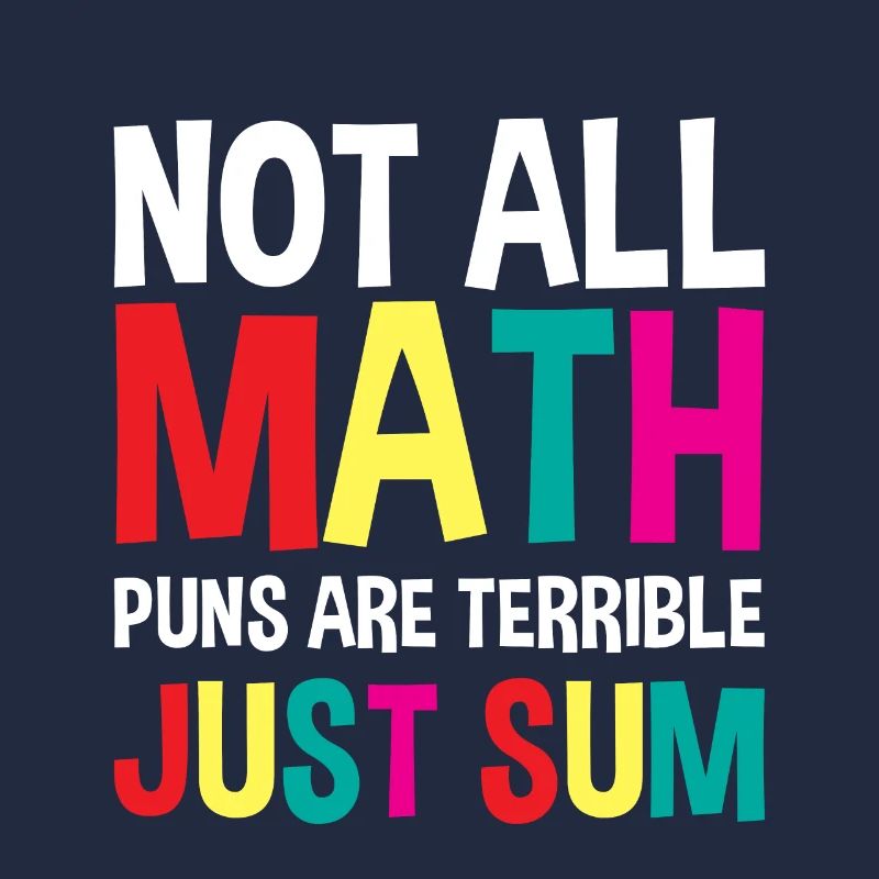 Not All Math Puns Are Terrible, Just Sum 4
