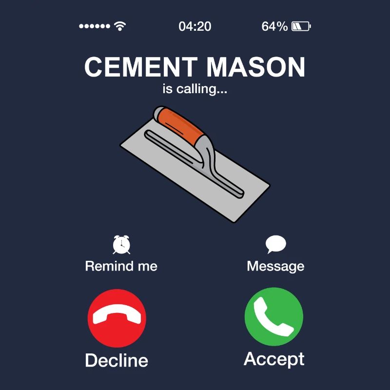 Cement Mason Is Calling Funny Construction Worker