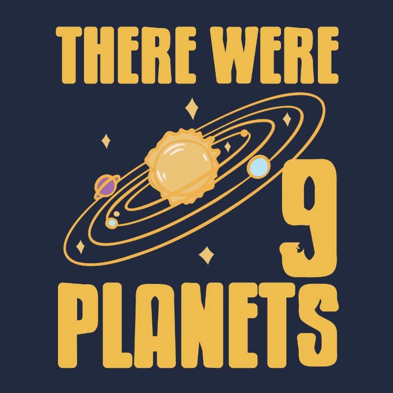 There Were 9 Planets Funny Pluto Never Forget