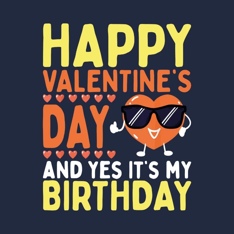 Joyeuse Saint-Valentin oui, c'est mon anniversaire