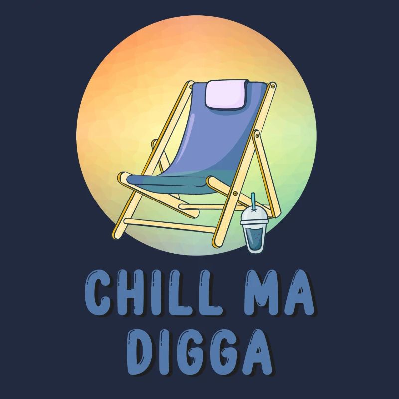 Chill ma digga