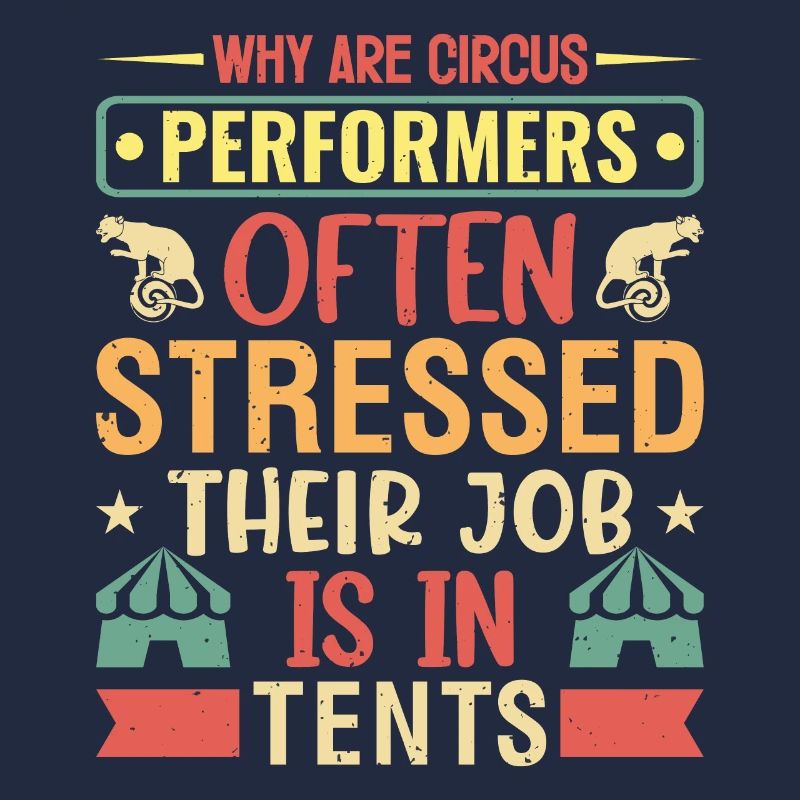 Why are Circus performers often stressed