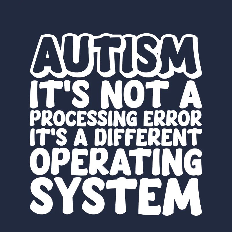 Autism, It's A Different Operating System