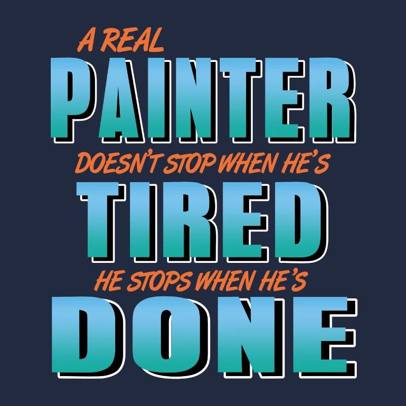 A Real Painter Stops When He's Done Cool Retro