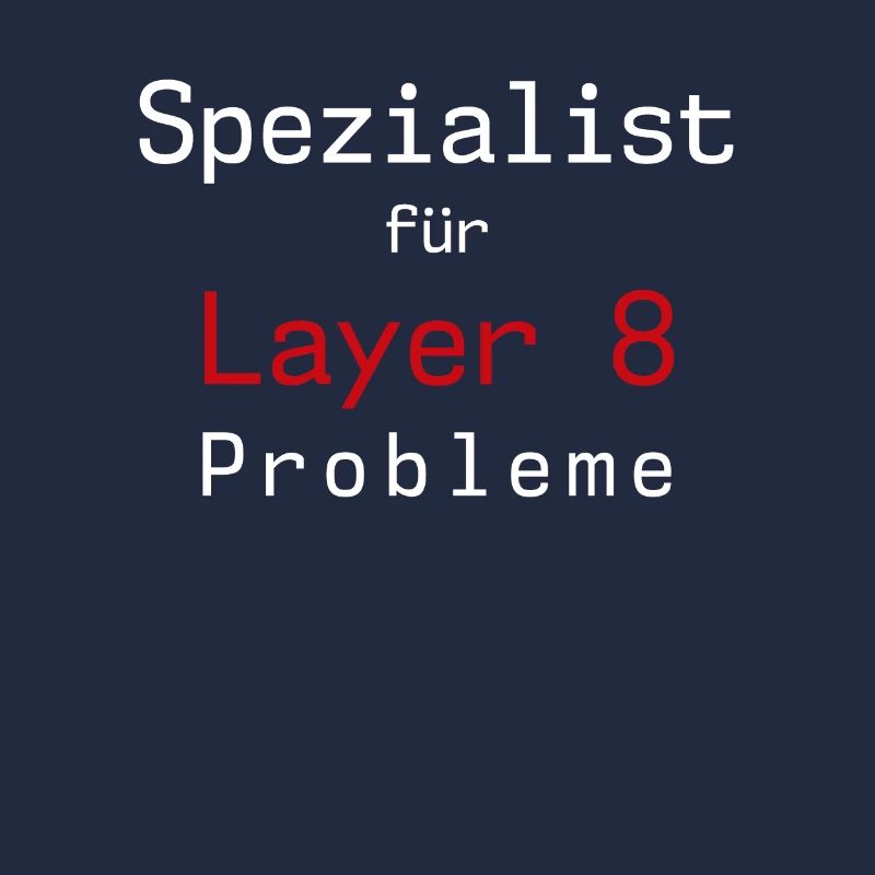 Layer 8 Problem Sysadmin Tech Support