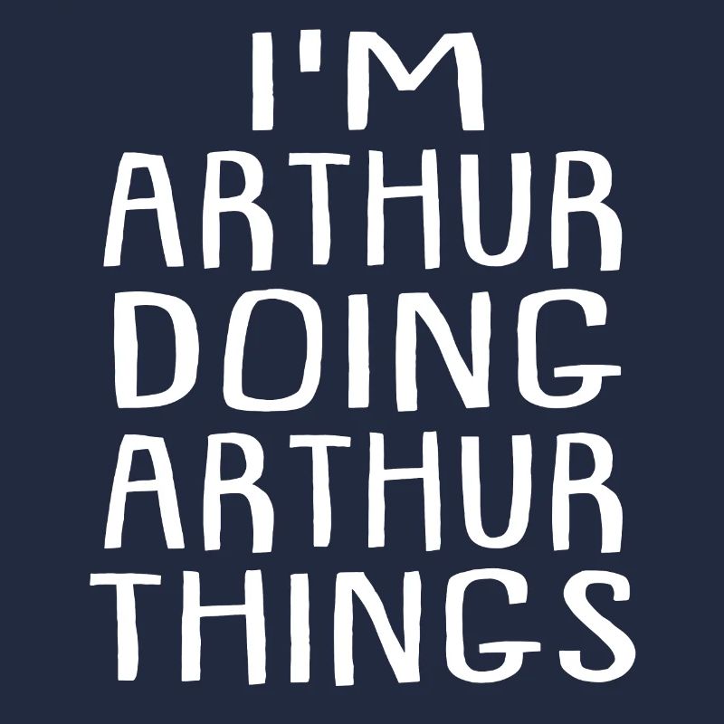 I'm Arthur Doing Arthur Things Arthur Name