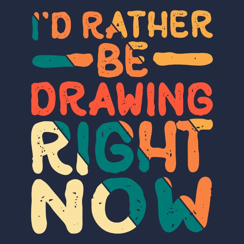 I'd rather be drawing right now 8