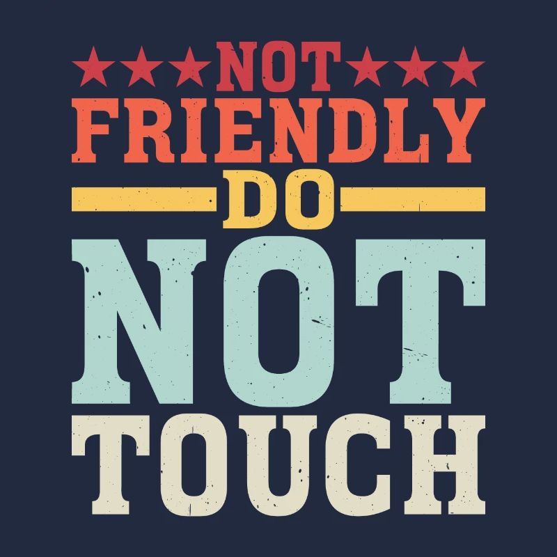 Not Friendly, Do Not Touch 21