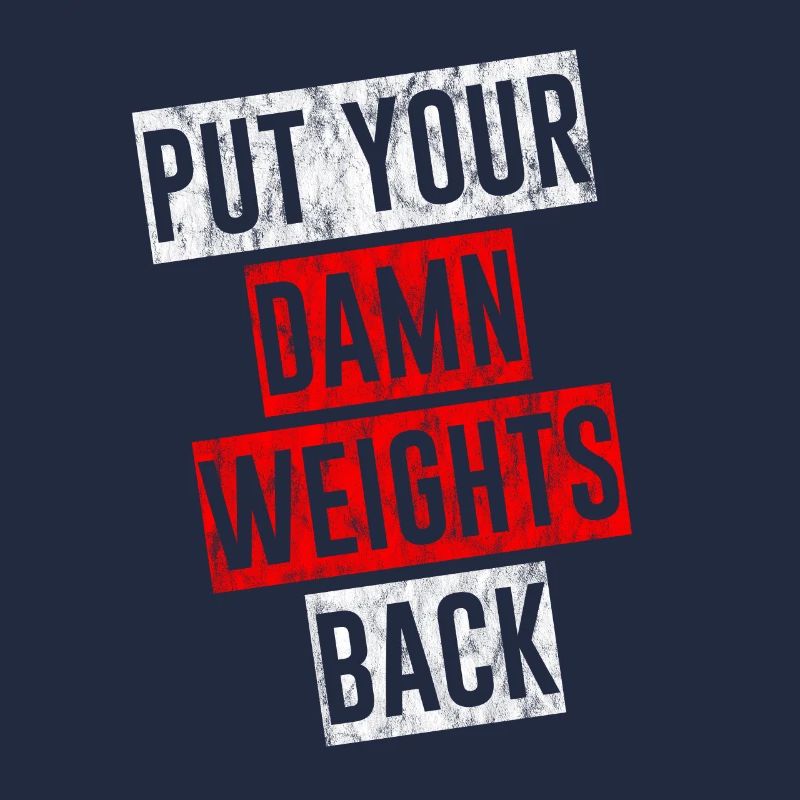 Put Your Damn Weights Back 3
