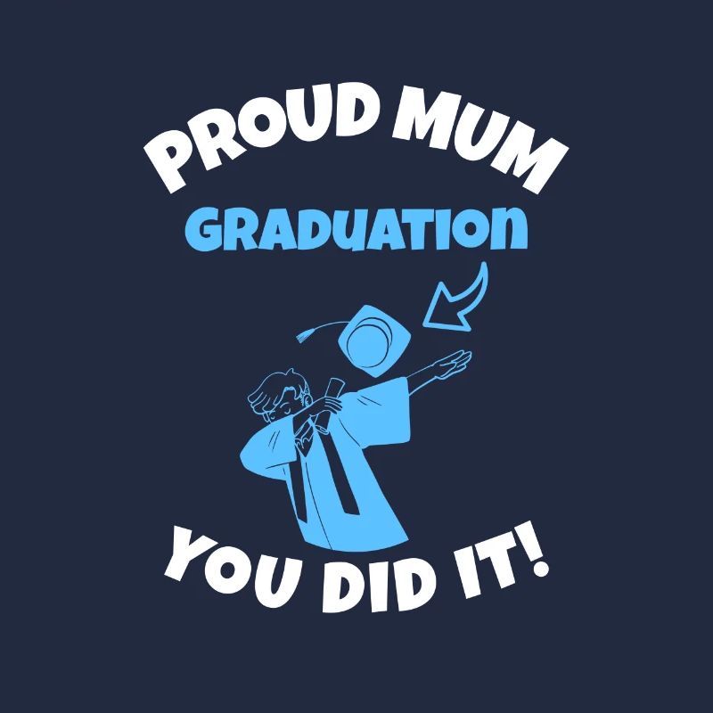 Stolze Mama Abschluss You Did IT