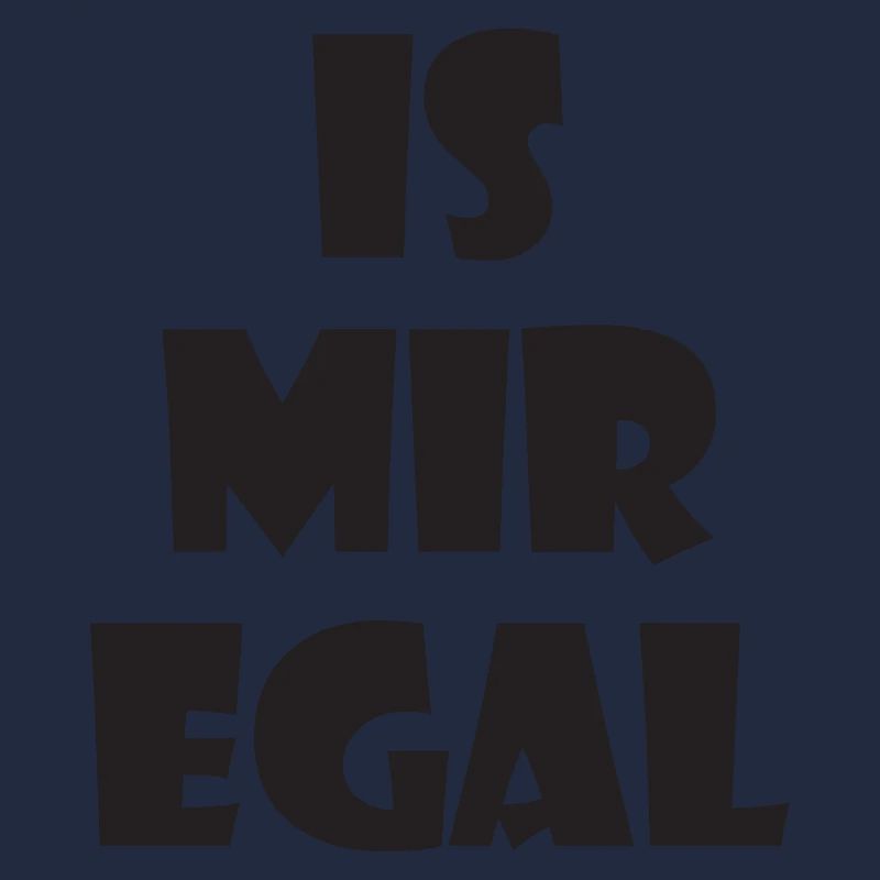 Is mir egal
