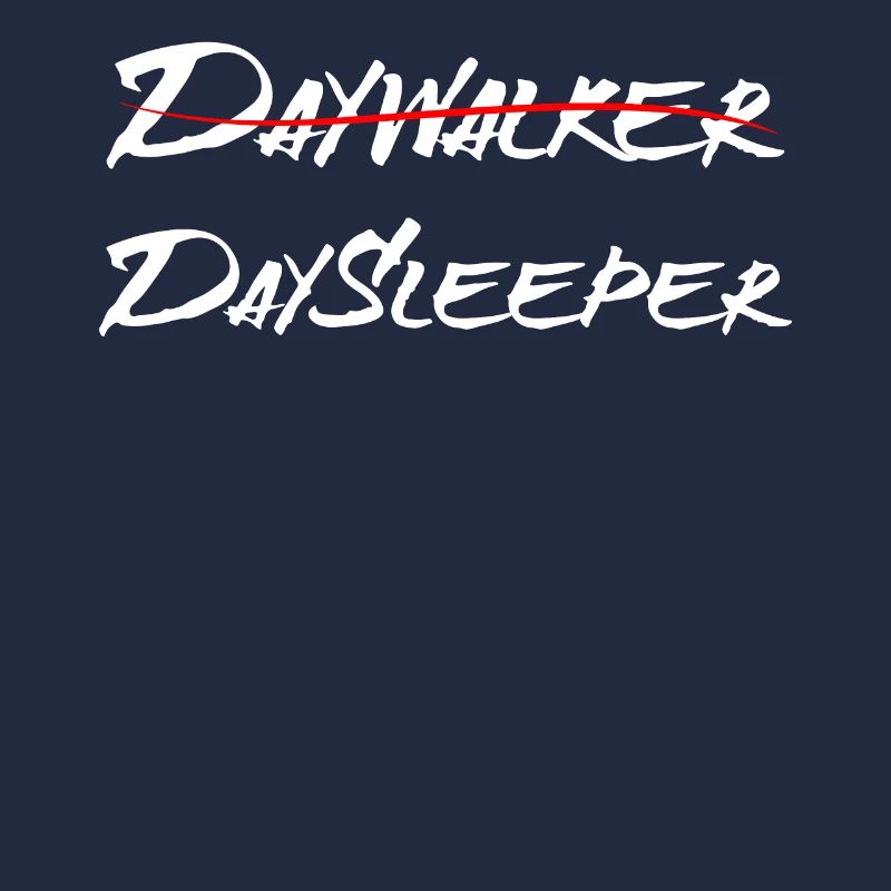 Daywalker - Daysleeper - Funny Late Riser Design