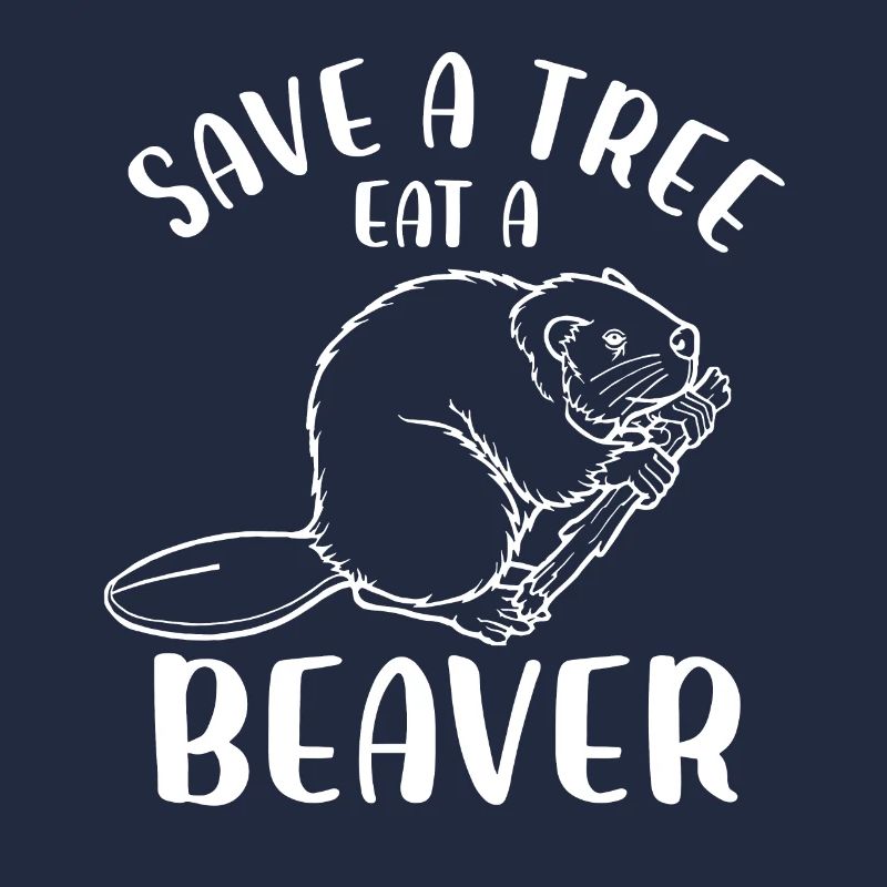 Save a Tree Eat a Beaver