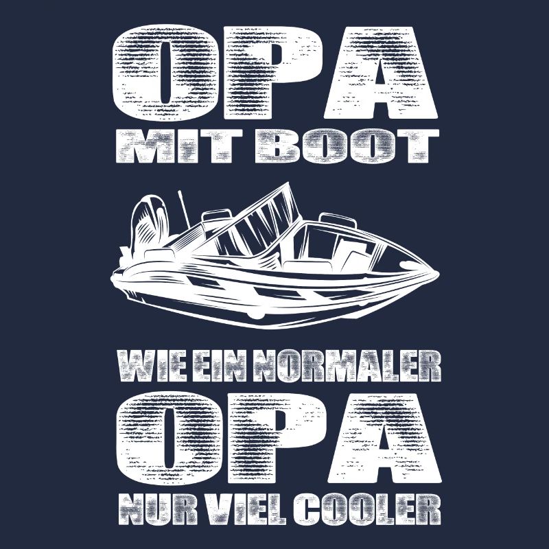 Opa Mit Boot Wie Ein Normaler Opa Nur Cooler