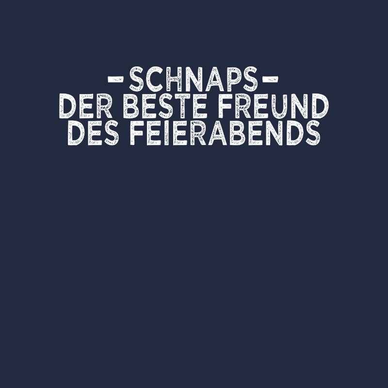 Schnaps Feierabend Spruch