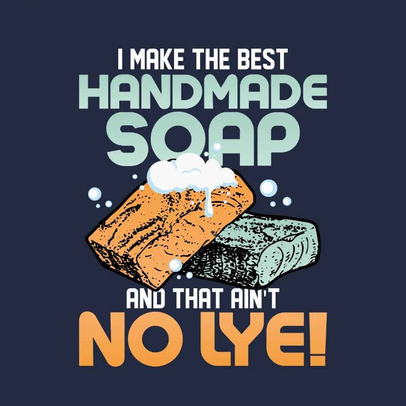 I Make The Best Handmade Soap Soapmaker Soapmaking