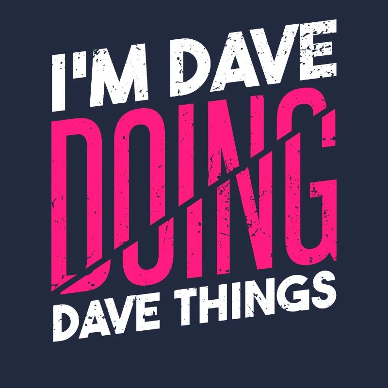 Ich bin Dave, der Dave-Dinge tut