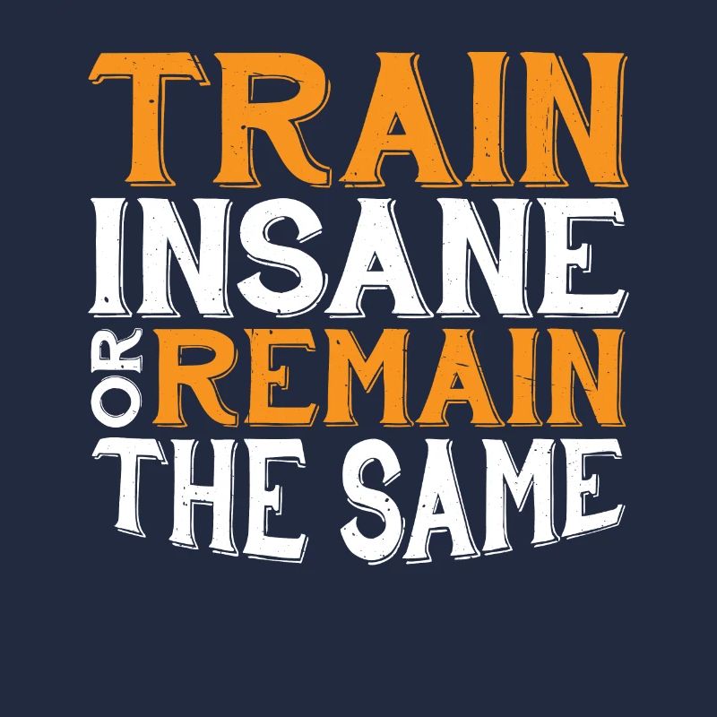 Train Insane Or Remain The Same 21
