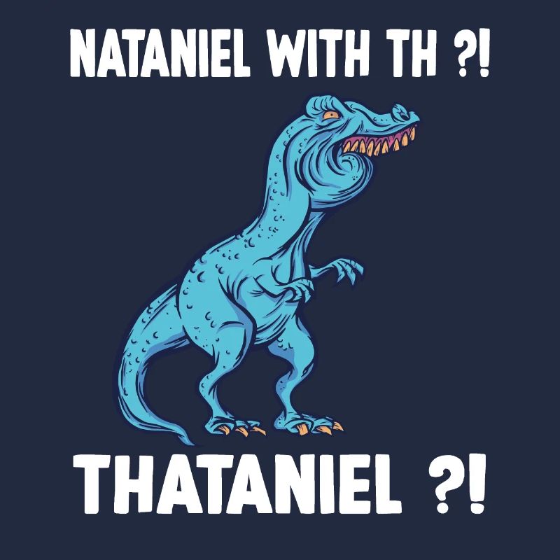 Nathaniel Meme Trex Dinosaur T-Rex Name