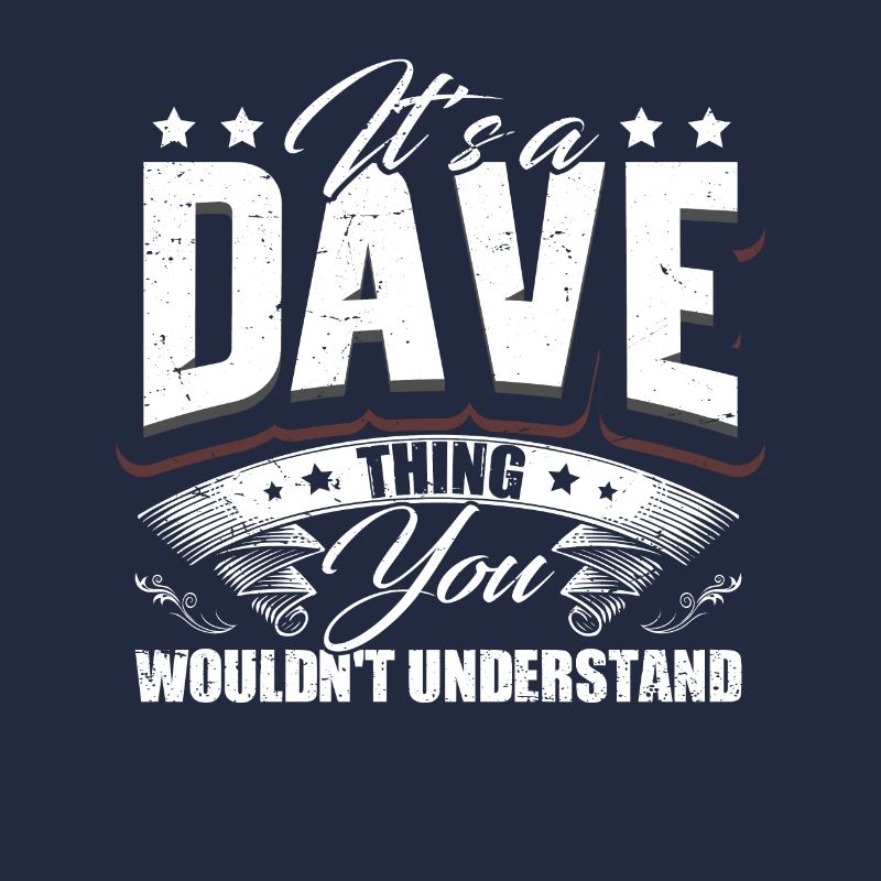 Es ist ein Dave-Ding