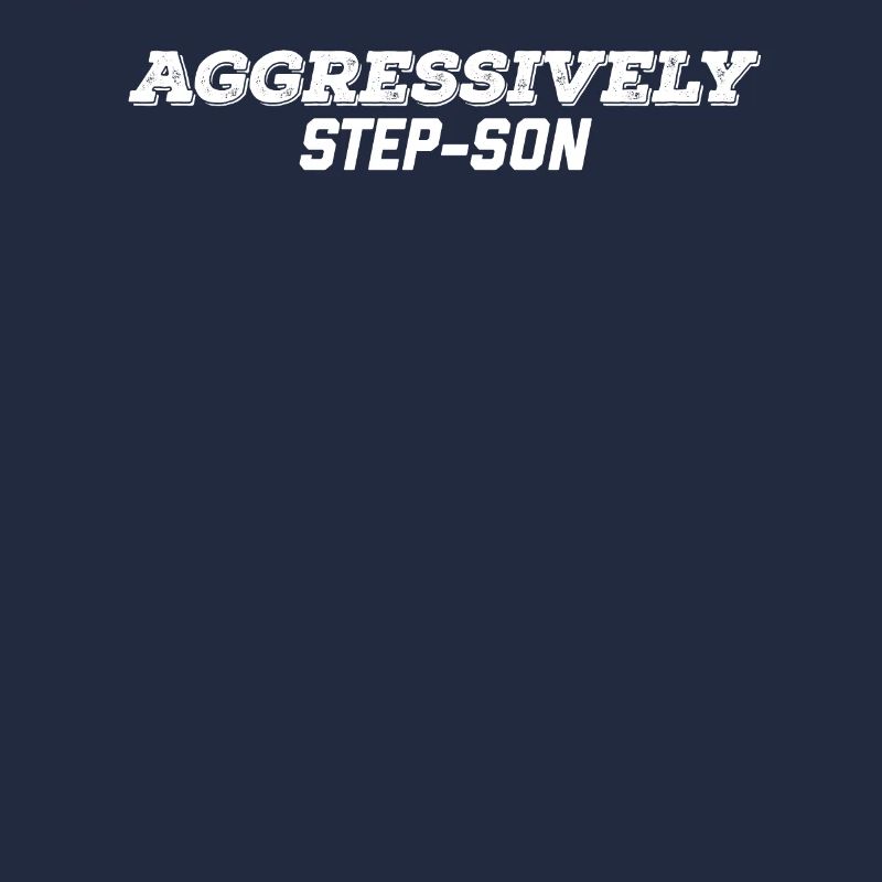 aggressively step son