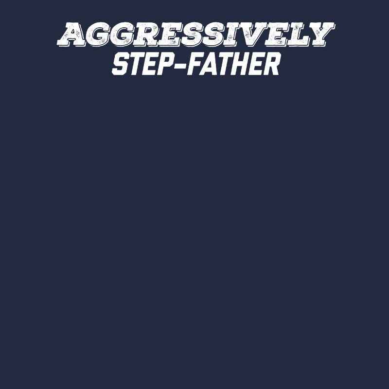 aggressively step father
