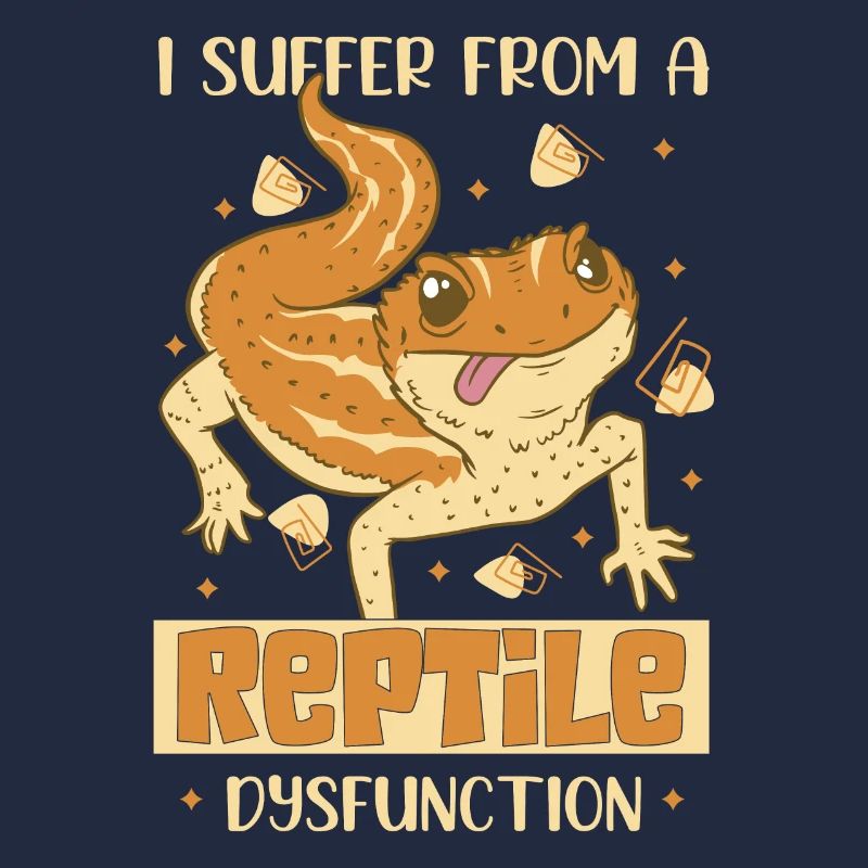 I Suffer From A Reptile Dysfunction Reptiles Lizar