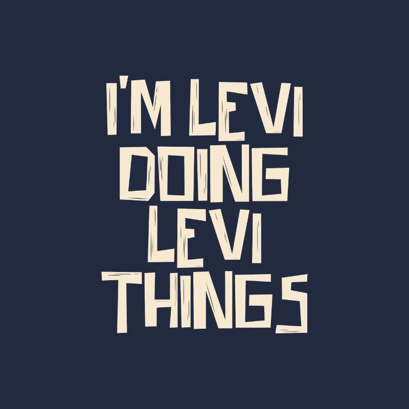 I'm doing Levi things