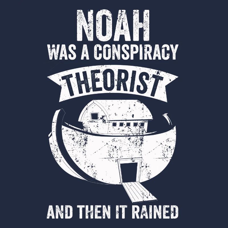 Noah war ein Verschwörungstheoretiker und es regnete