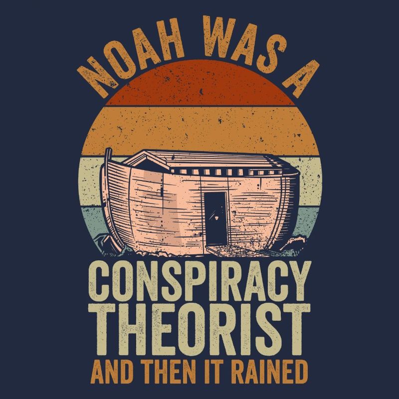 Noah war ein Verschwörungstheoretiker und es regnete