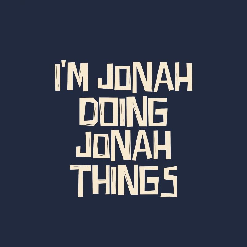 I'm Jonah doing Jonah things