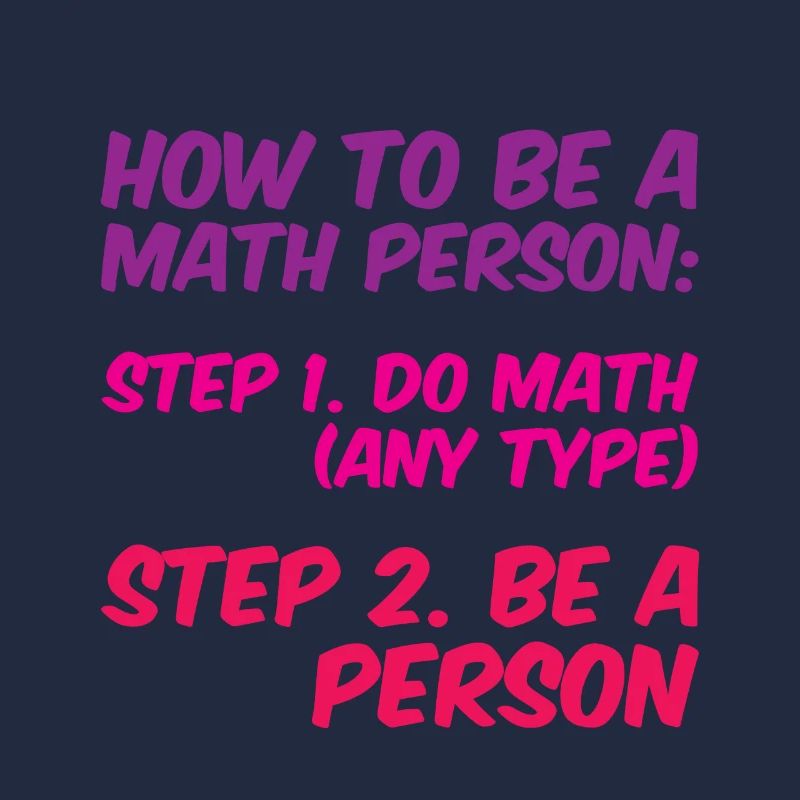 How To Be A Math Person, Do Math, Be A Person 4