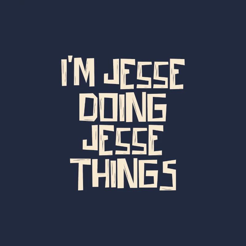 I'm Jesse doing Jesse things